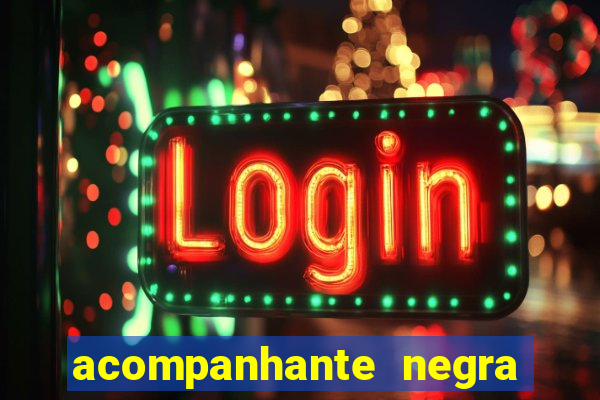 acompanhante negra porto alegre